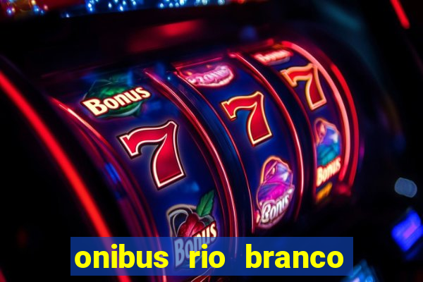 onibus rio branco porto velho